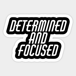 Determined And Focused Sticker